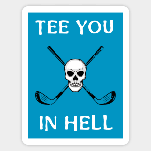 Tee You In Hell Funny Golf Skull Sticker